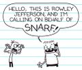Hello, this is Rowley Jefferson, and I'm calling on behalf of SNARF!.jpg